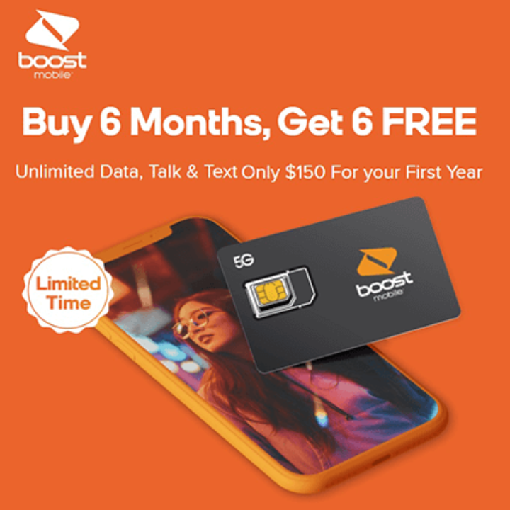 Boost Mobile: New Customers Get 1st Year of Unlimited Talk, Text & Data (GET 6 MONTHS FREE OF UNLIMITED DATA, TALK AND TEXT When you Buy 6 Months) 