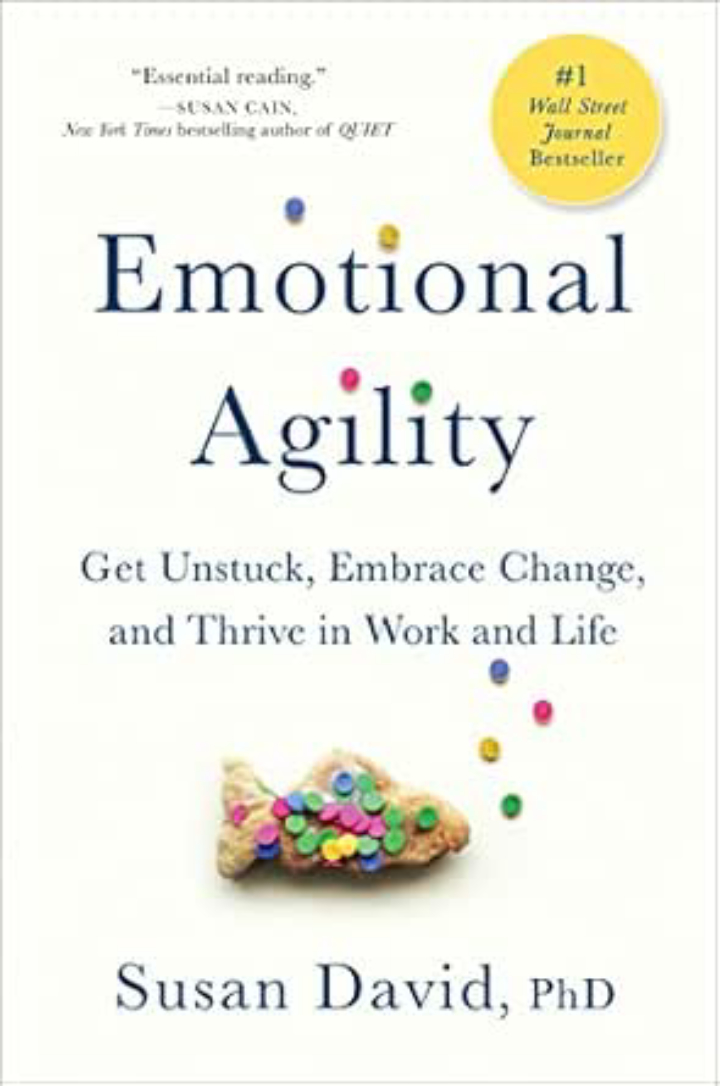 Emotional Agility: Get Unstuck, Embrace Change, and Thrive eBook